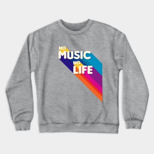 NO MUSIC NO LIFE Crewneck Sweatshirt